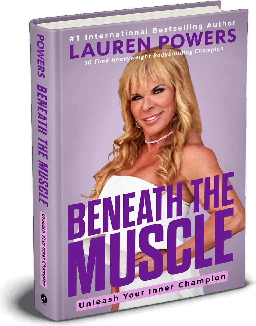 Beneath the Muscle: Unleash Your Inner Champion, by Lauren Powers